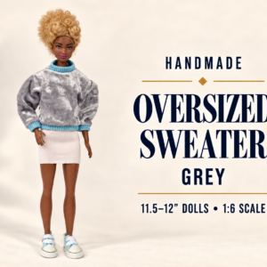 Grey oversized doll sweatshirt with aqua ribbing on a doll with a white mini skirt, with the text Handmade Oversized Sweater Grey, 11.5-12 in dolls, 1:6 scale.